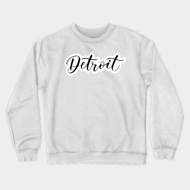 Detroit Script Michigan Raised Me Crewneck Sweatshirt by ProjectX23